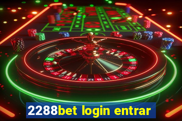 2288bet login entrar